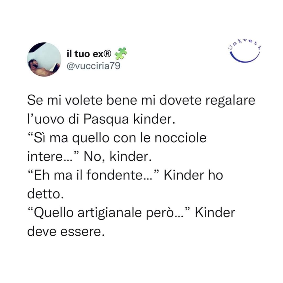 Ma kinder o no, perché tutti 'sti problemi se ad una persona piace il cioccolato al latte (o bianco)? Si chiamano gusti e se esistono un motivo c'è 