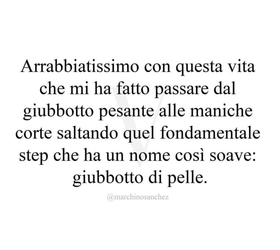 Che palle. Io non vedevo l'ora di metterlo. AMO il mio giubbotto di pelle nero. 