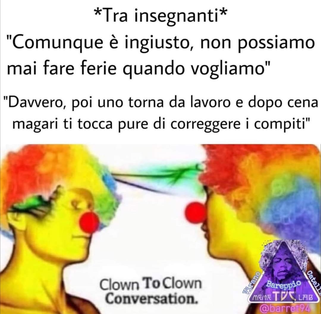 I pagliacci sono quelli che deridono una professione senza sapere nulla che non provenga dallo stereotipo ignorante 