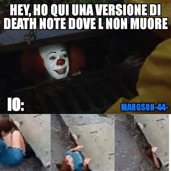 ALLARME SPOILER DEATH NOTE. Voglio sapere l'indirizzo di Pennywise