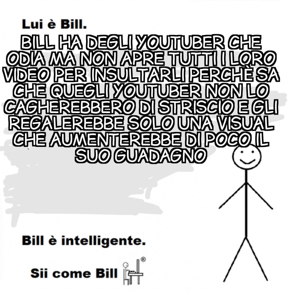 Lo so che si nota che ho modificato una meme già fatta di bill