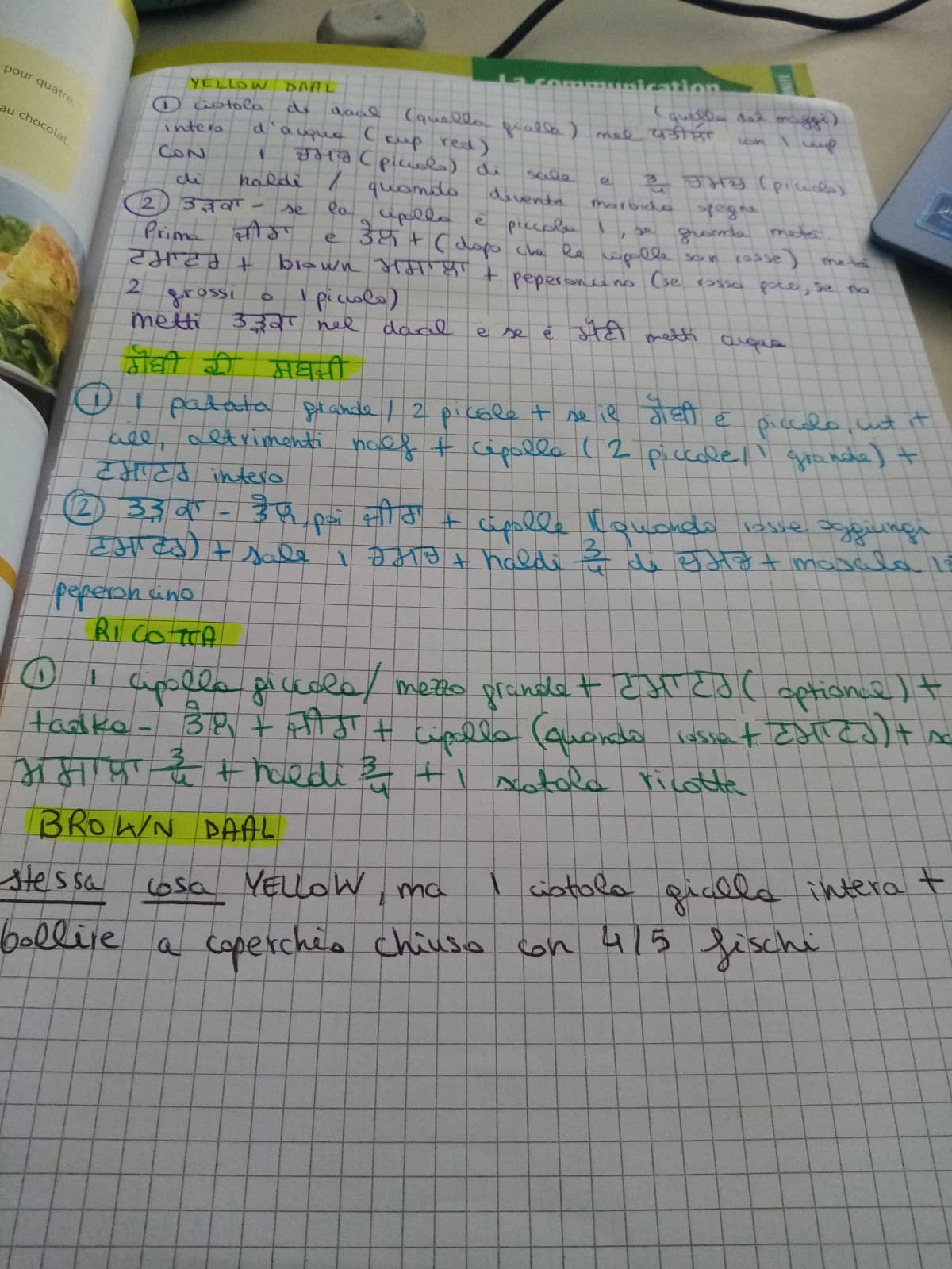 Invece di ascoltare francese mi sto segnando le ricette di mia mamma perché dato che lei, mio fratello e mia sorella staranno via un mese in India toccherà a me cucinare per me e mio papà ?