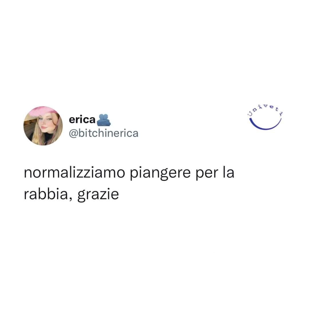 Assolutamente normale. Però che urto quando ti incazzi tanto e il pianto arriva mentre stai spiegando un concetto importante o quando arriva davanti alla gente. 