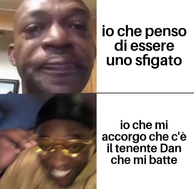 Meme (ironico) per il tenente Dan. Ti voglio bene ??