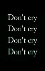 don't cry 