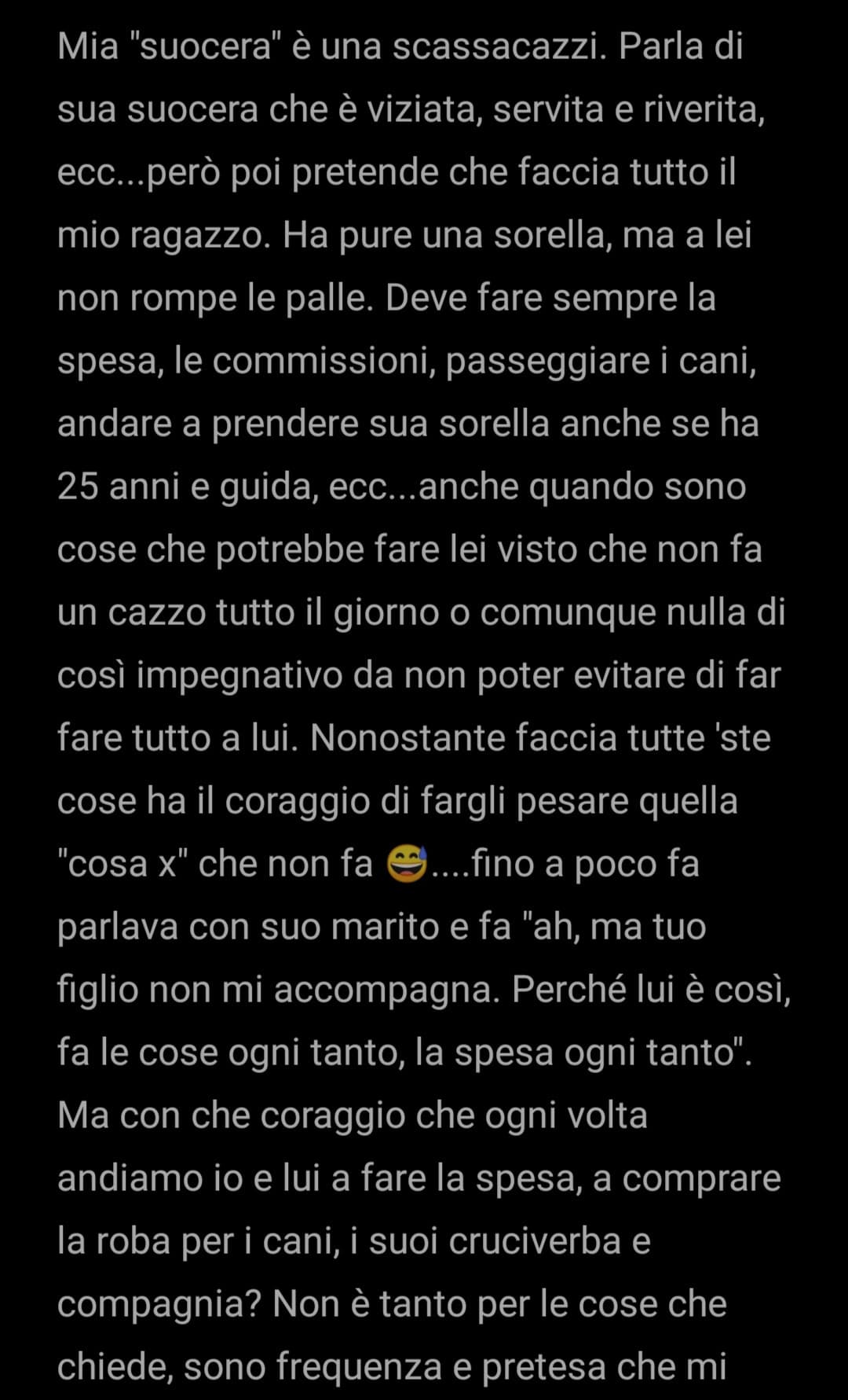 Che poi secondo me è pure maleducazione ed egoismo. Perché comunque non è carino che io e lui ci vediamo e dobbiamo sempre passare il tempo a fare le faccende che a lei secca fare 