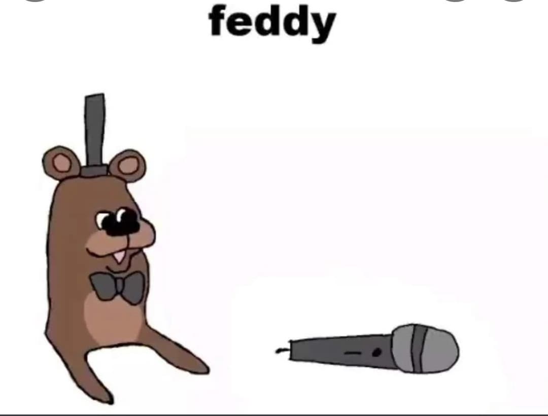 FEDDYYYYYY