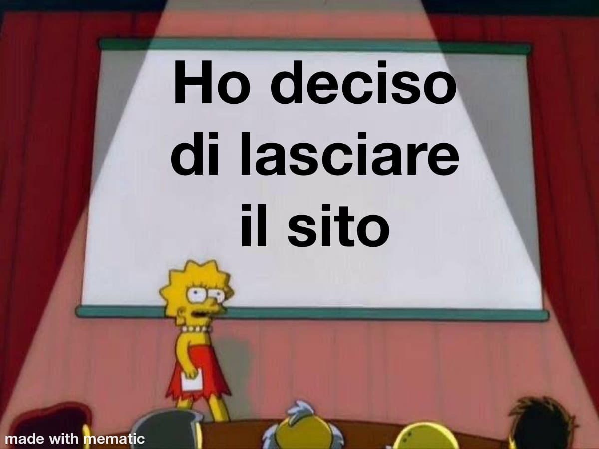 A me dispiace tantissimo ma ormai non ho più bisogno del sito e anzi mi porta via tempo e non ne ho per nulla quindi vi lascio. Addio.