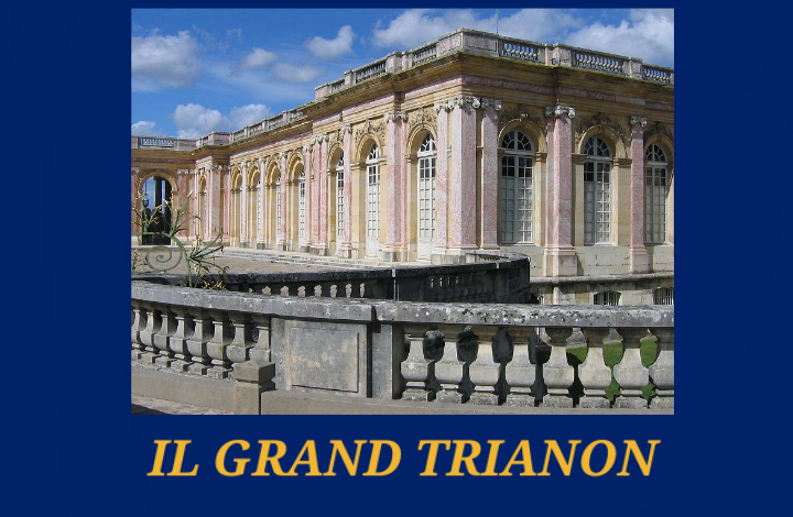 A sasso per Versailles, Il Grand Trianon