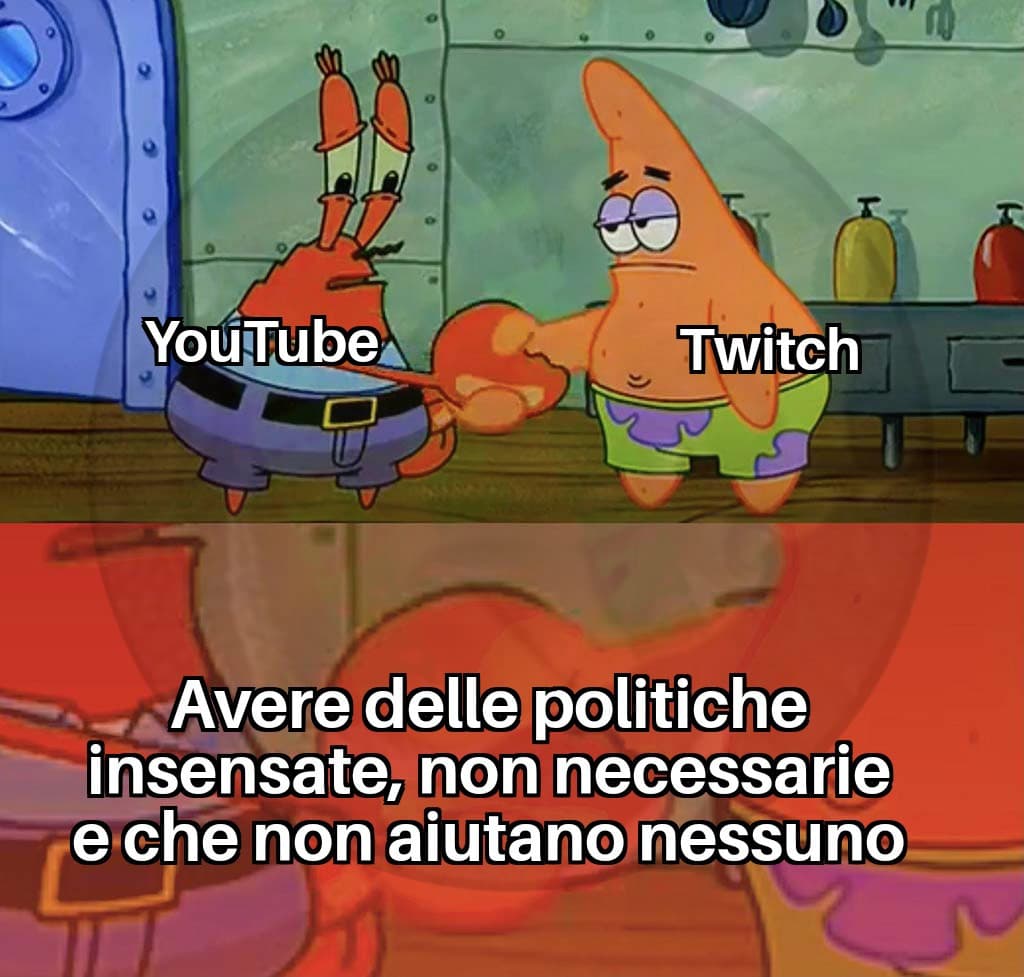 Si, ce l'ho con YouTube e Twitch