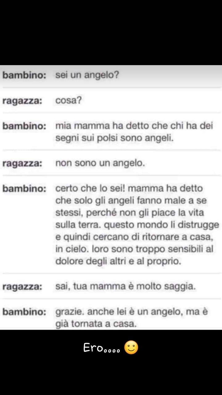 Se qualcuno vi ferisce, fisicamente o psicologicamente,  ricordate che siete voi gli angeli siete voi quelli migliori