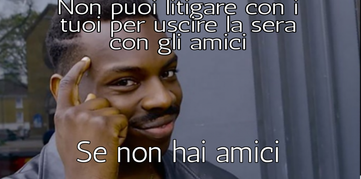 Story of my life, sad. Nah dai, ce li ho gli amici