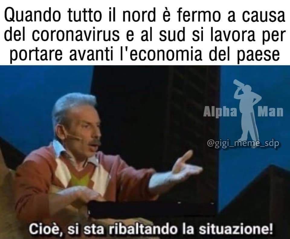 ????a momenti anche il sud viene contagiato, così non lavora più nessuno ??????