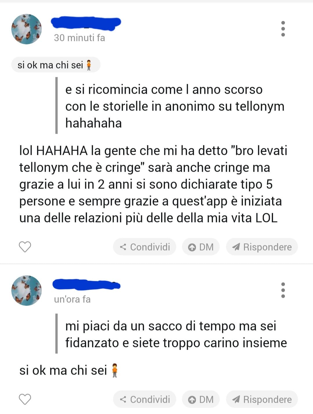 Sono tipo 3 anni che nessuno si innamora di me e questo è riuscito pure a fidanzarsi tramite un app anonima, ah ok