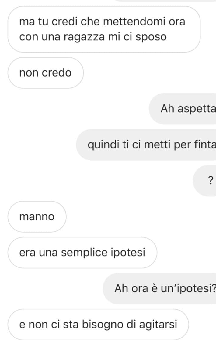 Trovo fatica a trovare le parole per scrivere questo shout. Il primo screen è di qualche settimana fa. Ora siamo arrivati a questo punto ma attenzione: “ora si è deciso”. Peccato che mi ha detto che dobbiamo ancora parlarne. Ragazzi io esplodo.