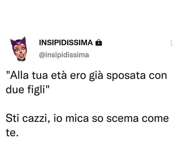 Ma poi, per capire, c'è una legge che impone che tutti dobbiamo sposarci o che dobbiamo farlo entro una certa età? Idem per l'argomento figli. 