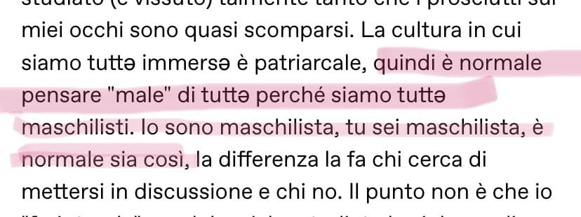 Sto parlando con una “femminista incazzata” così si definisce e per ogni cosa pensa che una persona è maschilista. Fraintende molto facilmente e pensa malissimo dei maschi. E dice sia normale. E dice pure che pure io sono maschilista. Ma io non sono maschi