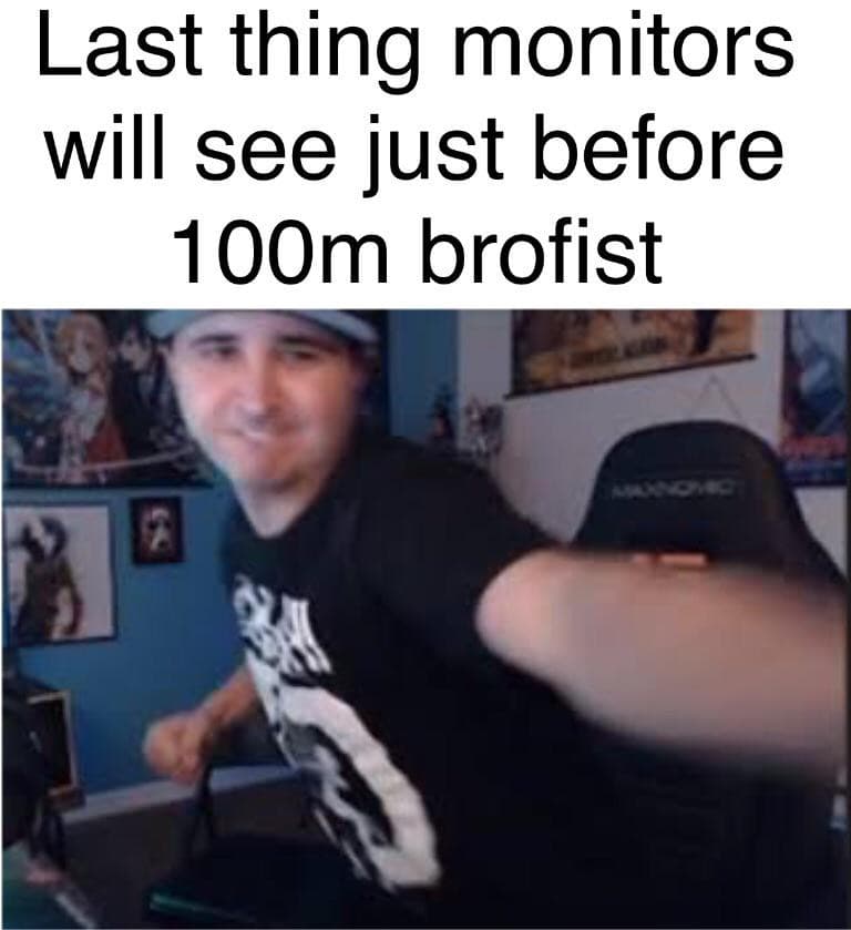 *BROFIST*?? ?