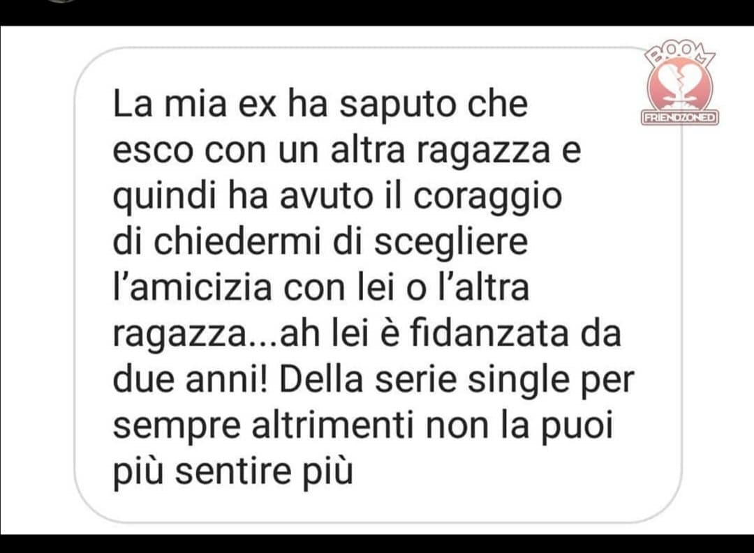 Ok, di base non mi fa impazzire l'idea del partner che rimane amico e sente le ex, parere personale. Ma a parte ciò, quanto puoi essere psicopatica per fare una cosa del genere? 