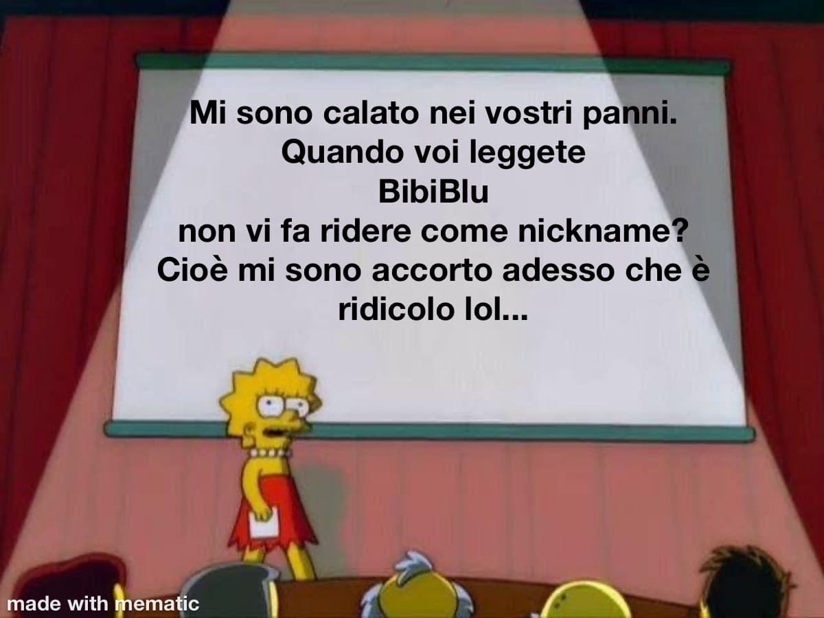 Cioè... pensateci un attimo... un ragazzo di 24 (quasi) anni con questo nickname... è un po' ridicolo no? 