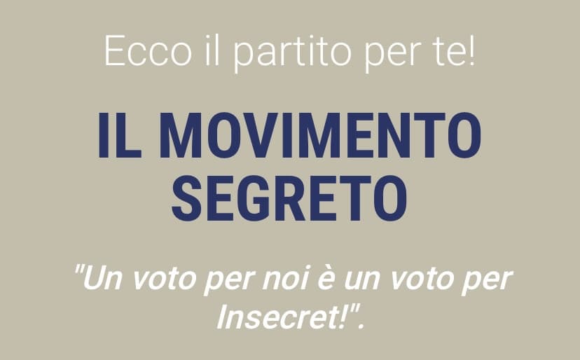 Ecco "Il Movimento Segreto" il partito che rappresenta tutti gli utenti del sito. 