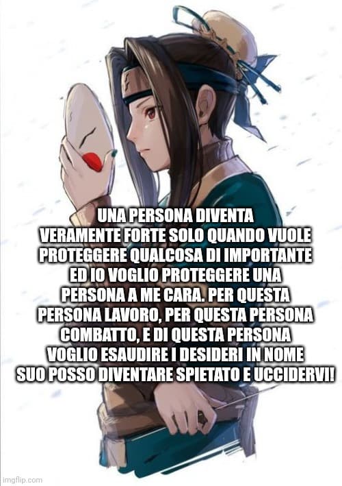 L'ultima volta che posto le frasi di Naruto. Questa è una delle mie preferite (Haku) mi sa che dovrei riguardare Naruto 