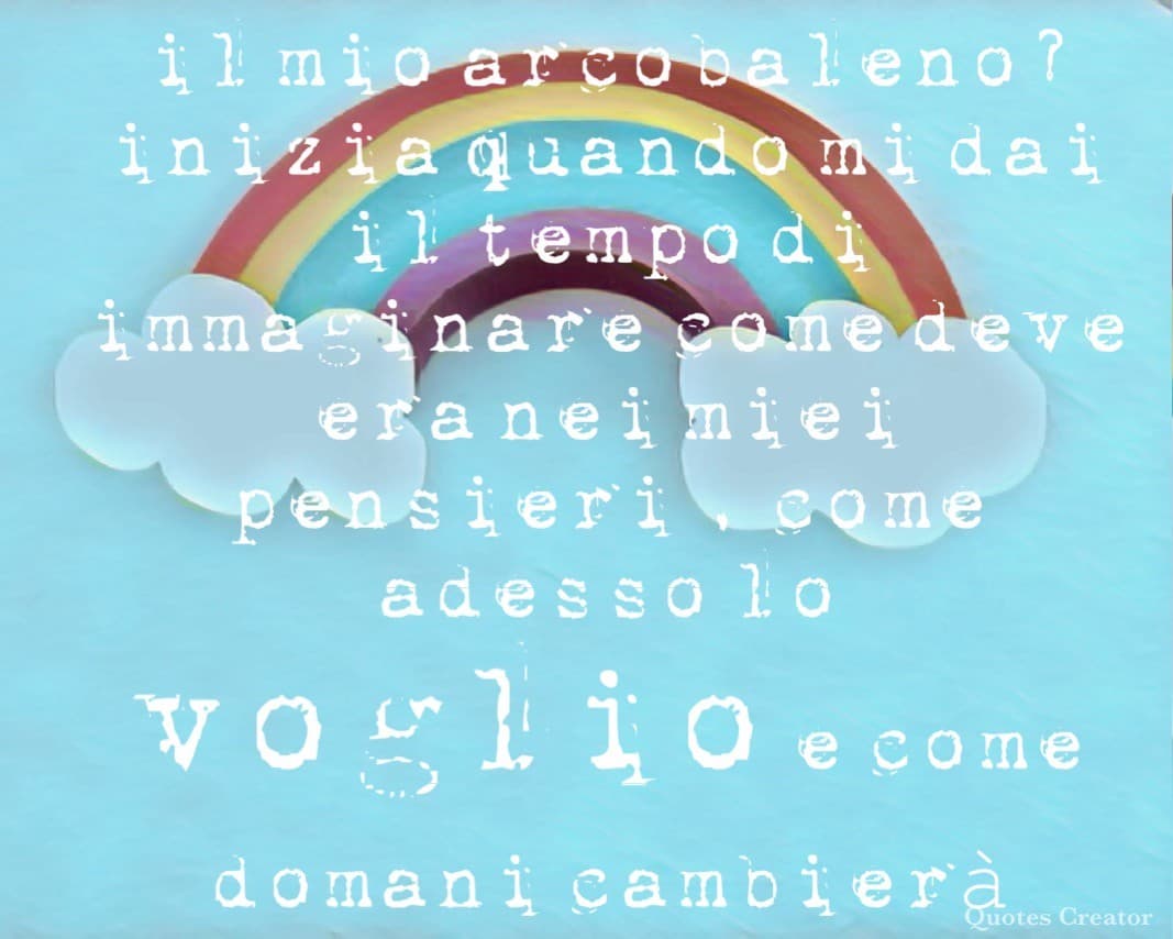 L’arcobaleno dei miei sogni....