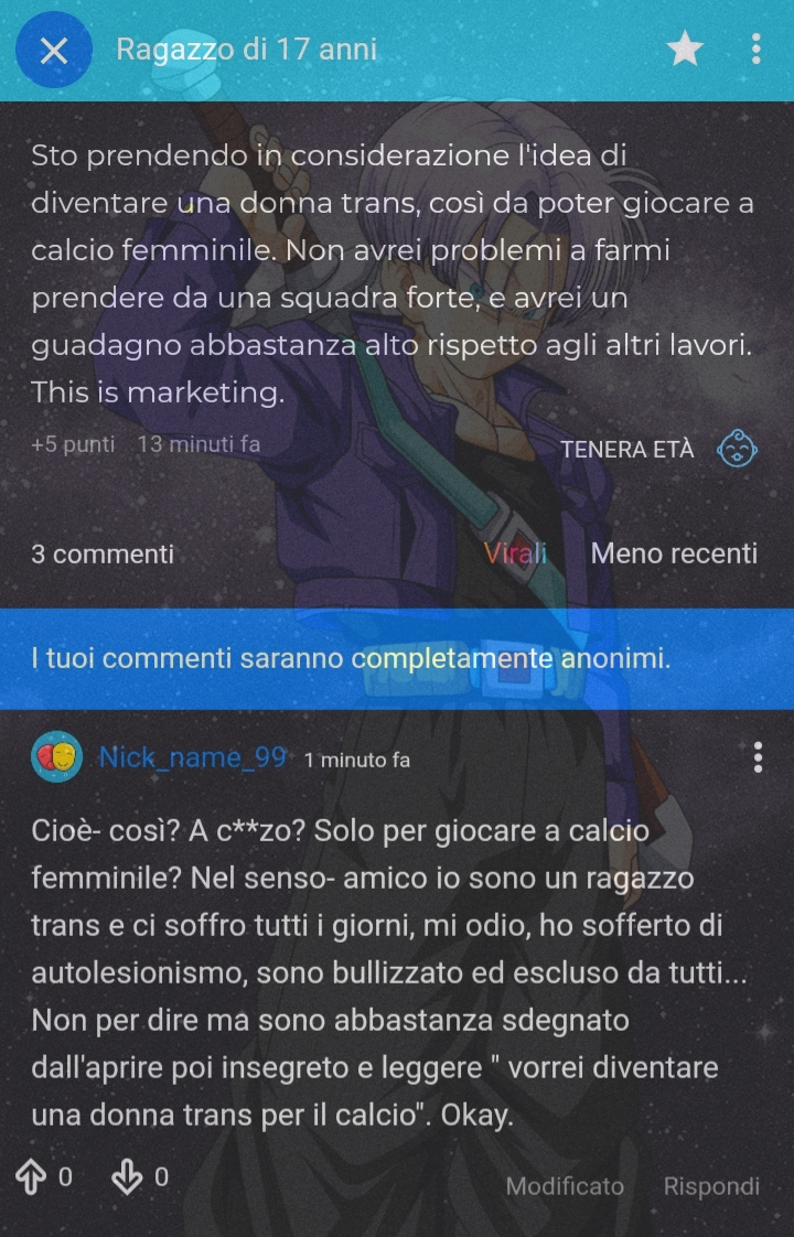 Allora, posto sto segrendo palesemente ironico, e mi arriva sto tizio addirittura sdegnato per ciò che ho scritto. Dicendo che ha subito bullismo, ci sta male ecc... Cioè brother mi dispiace, ma cosa stracazzo c'entro io?