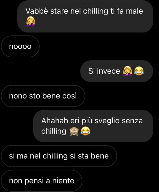 E di nuovo nel chilling ??