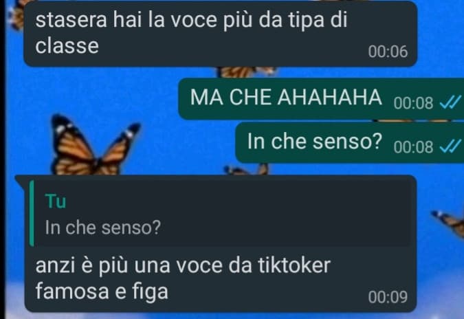 X "hai amiche strane?" io "no no" una mia amica dopo una chiamata: 