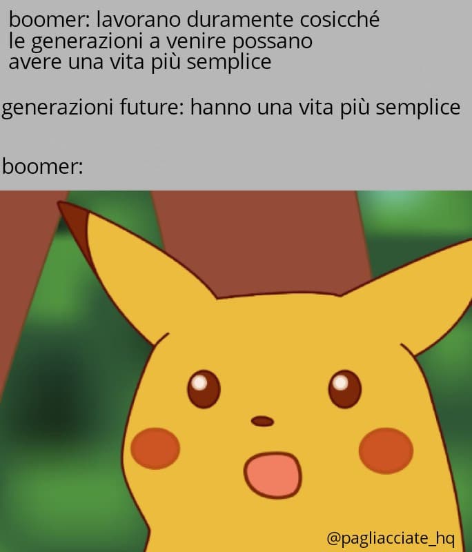 "alla tua età mi svegliavo alle 5 e lavoravo nei campi" okeee