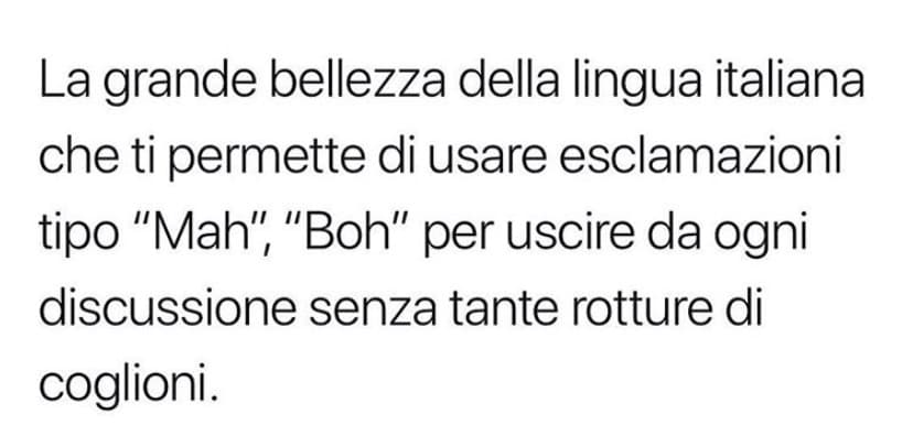 “ ma io boh vabbè “