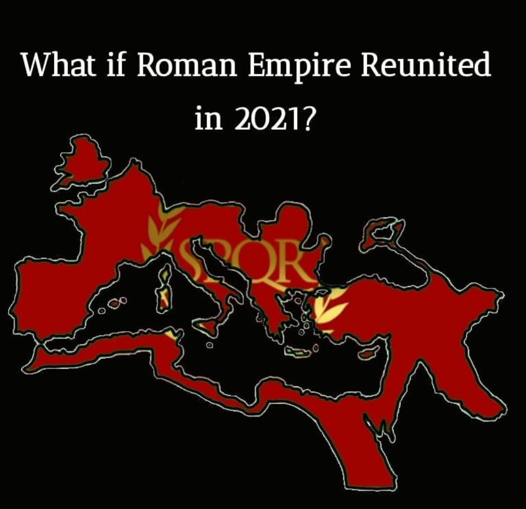 Se l'impero Romano venisse rifondato nel 2021????