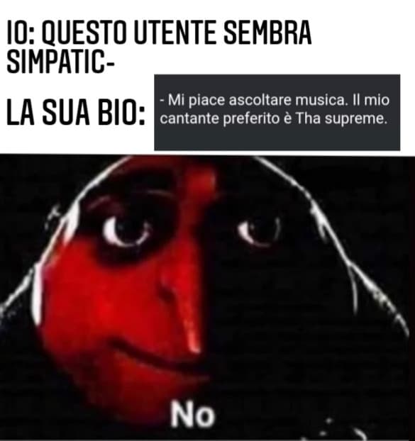 Preciso che non ho nulla contro chi ascolta tha supreme ne contro di lui, è solo un meme 