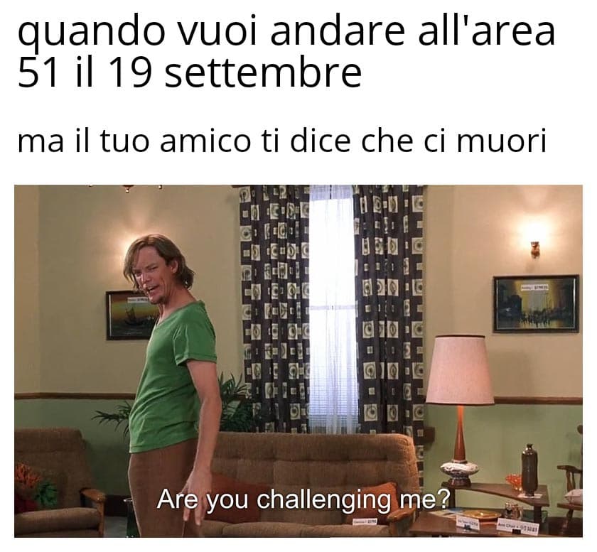 Are you challenging me?? 