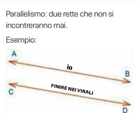 Sono sicuro che neanche questo mi arriva nei virali 