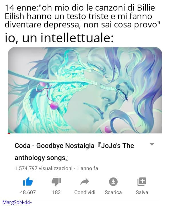 Oltre al fatto che non so più fare meme, se avete visto JoJo andate a sentirvi sta canzone con i sottotitoli in italiano 