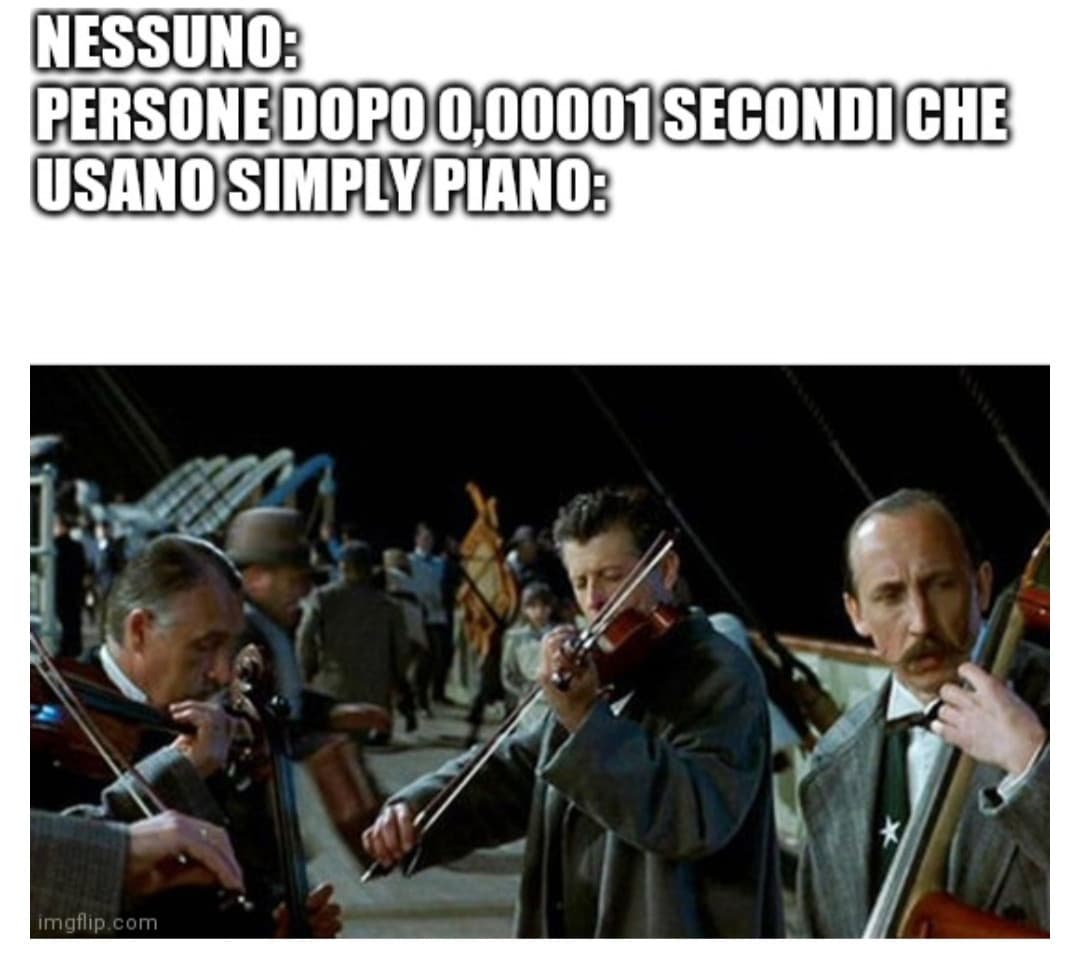 Contate che suono il pianoforte e vedere persone che dicono di aver imparato a suonare dopo 2 giorni non è il massimo??