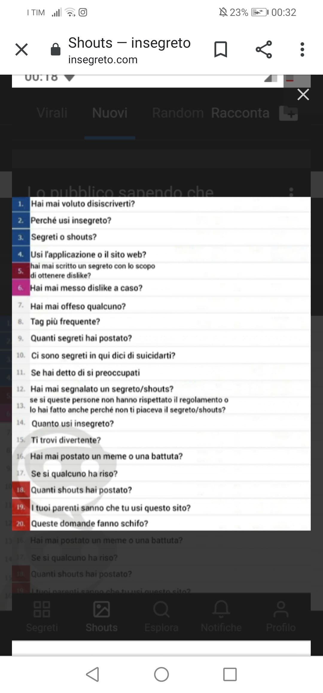 1.uhm no 2.noiaa 3.secret 4.sito ahhaha 5.si perché mi dava fastidio avere 503 like e non 500 6.avoja 7.ehhh 8.tag 9.cazzo ne so hahaha 10.no 11.e vabbe 12.si 13.entrambi 14. 1h al giorno 15. diciamo 16.eh si 17.no :') 18.10? 11? 19. bhoo 20. abbastanza