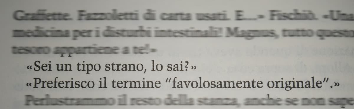 Si può dire che anche io sono favolosamente originale allora?