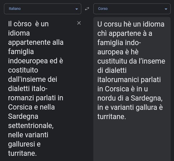 Curiosità a caso: l'unico dialetto Italiano ad essere su Google traduttore è il Corso