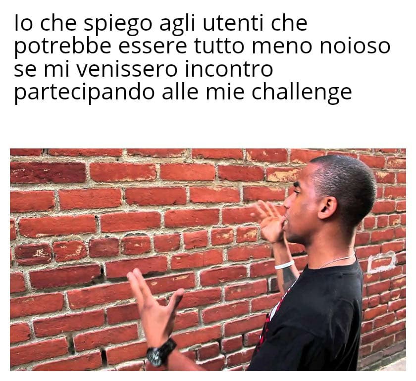 Ma è normale che è noioso se non partecipate :( incoerenti 