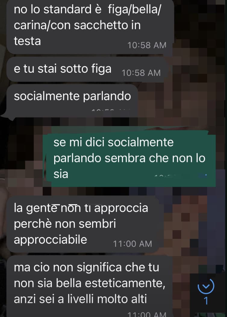 non capisco se sta cercando di dirmi che sono bella solo per lo standard e magari mi vede brutta 