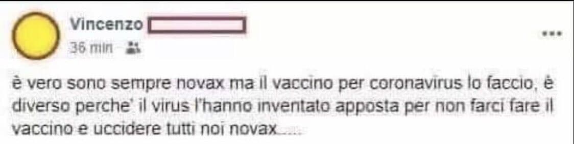 Allora, lui è un novax, e farà il vaccino per il covid, perché il covid l’hanno creato per uccidere i novax che non si vaccinano, giusto? 