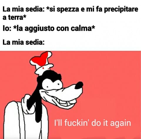 Sì però adesso inizio a rompermi i coglioni eh, c'è un limite a tutto... >:0