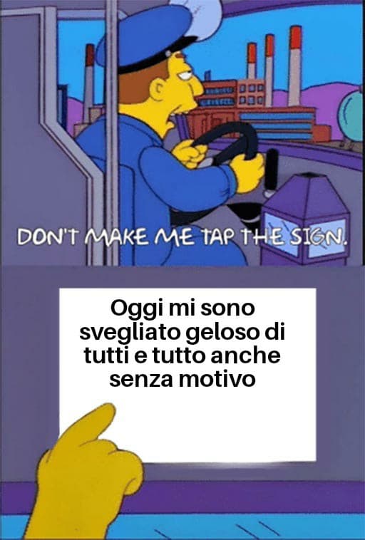 Vi siete mai andati a cercare le cose come pretesto per essere gelosi? No? Sono l'unico demente che si umilia da solo così? Sono unico allora