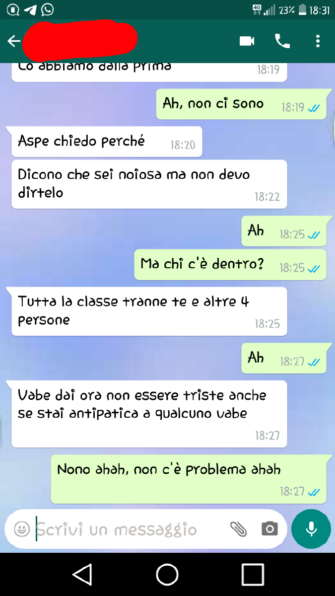 Ho appena scoperto che la mia classe ha un gruppo "uscite" dalla prima media, e ci sono tutti tranne me e altre 4 persone. Nice :')