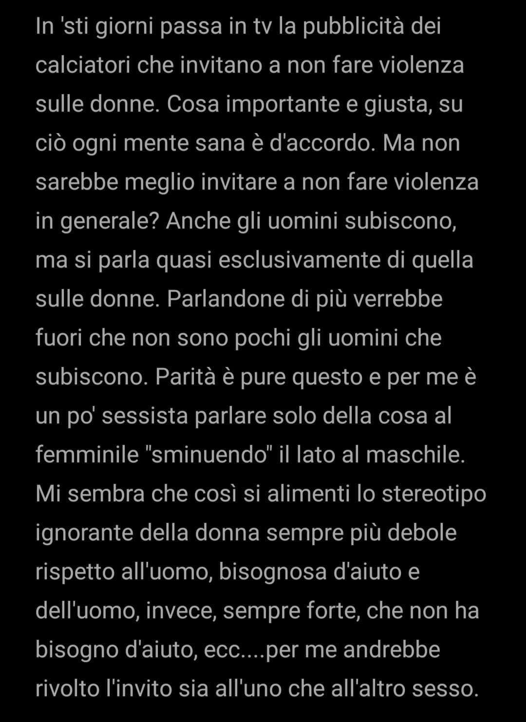 Secondo me non è vero che subiscono più le donne, è che se ne parla di più 