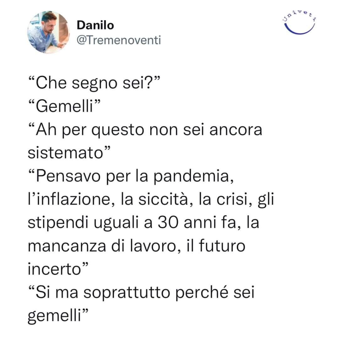 Che cazzata 'sta cosa del "ah, ma questo è perché sei del segno..."! Ma che ne devono sapere le costellazioni di come sono le persone a chilometri di distanza? Boh 