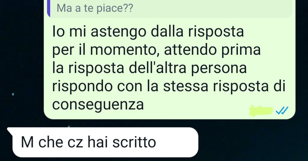 Ahahah sì sono strano ma la sua risposta mado'